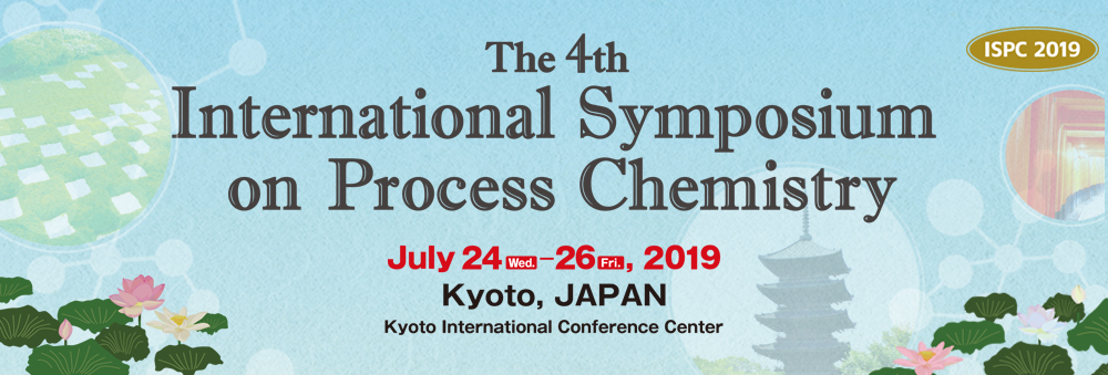 The 4th International Symposium on Process Chemistry 2019 Summer Symposium of The Japanese for Process Chemistry