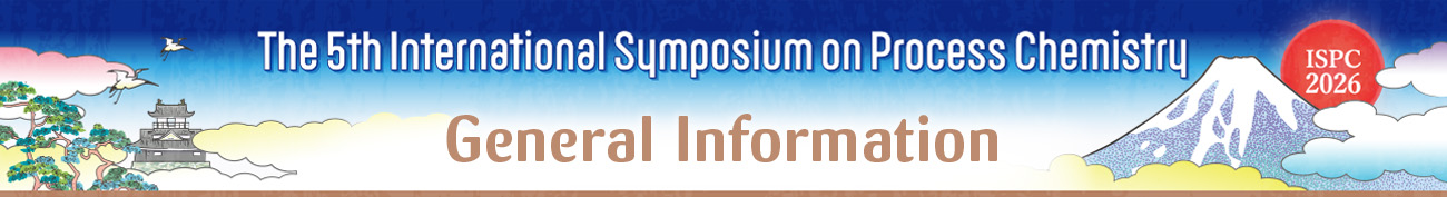 General Information The 5th International Symposium on Process Chemistry 2026 Summer Symposium of The Japanese Society for Process Chemistry