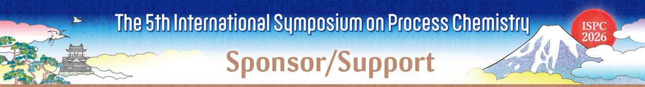 Sponsor/support The 5th International Symposium on Process Chemistry 2026 Summer Symposium of The Japanese Society for Process Chemistry